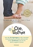 Oje, ich wachse!: Von den 10 'Sprüngen' in der mentalen Entwicklung Ihres Kindes während der ersten 20 Monate und wie Sie damit umgehen können - ... mit großem Kapitel zum Ein- und Durchschlafen