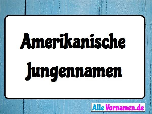 Amerikanische Jungennamen 0 Namen Namensgenerator