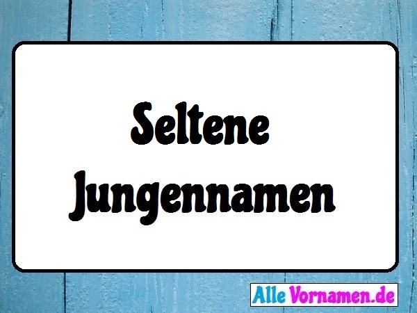 Seltene Jungennamen